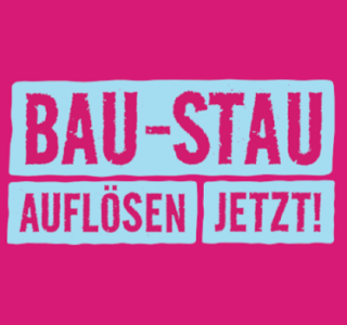 Bau-Stau-auflösen-jetzt!