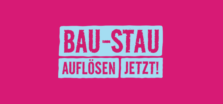 Bau-Stau-auflösen-jetzt!